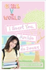 Image for Girl V the World : I Heart You, Archie de Souza