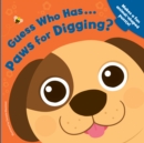 Image for Guess Who Has... Paws for Digging?