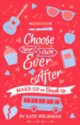 Image for Choose Your Own Ever After : Make Up or Break Up