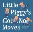 Image for Little Piggy&#39;s got no moves
