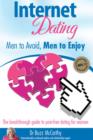 Image for Internet Dating - Men to Avoid, Men to Enjoy: The breakthrough guide to pain-free dating for women