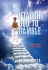 Image for I Taught God to Gamble