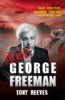 Image for Real George Freeman: thief, race-fixer, standover man &amp; underworld crim