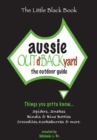 Image for Aussie Out d&#39;Backyard: The Outdoor Guide: Things You Gotta Know... Spiders, Snakes, Bindis &amp; Blue Bottles, Crocodiles, Kookaburras and more