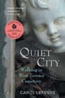 Image for Quiet City : Walking in West Terrace Cemetery