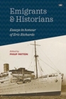 Image for Emigrants and Historians : Essays in Honour of Eric Richards