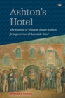 Image for Ashton&#39;s Hotel : The Journal of William Baker Ashton, First Governor of the Adelaide Gaol