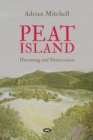 Image for Peat Island : Dreaming and Desecration