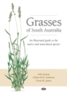 Image for Grasses of South Australia : An Illustrated Guide to the Native and Naturalised Species