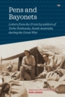 Image for Pens and Bayonets : Letters from the Front by Soldiers of Yorke Peninsula During the Great War