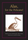Image for Alas, for the Pelicans! : Flinders, Baudin and Beyond