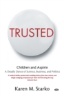 Image for Trusted : Children and Aspirin, a Deadly Dance of Science, Business, and Politics
