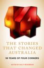 Image for The stories that changed Australia: 50 years of Four Corners