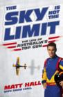 Image for Sky Is Not The Limit The Life of Australia&#39;s Top Gun.