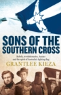 Image for Sons of the Southern Cross: rebels, revolutionaries, Anzacs and the spirit of Australia&#39;s fighting flag