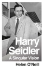 Image for Singular Vision: Harry Seidler.