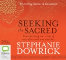 Image for Seeking the Sacred : Transforming Our View of Ourselves and One Another