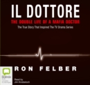 Image for Il Dottore : The Double Life of a Mafia Doctor