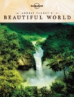 Image for Lonely Planet&#39;s beautiful world  : sublime photography of the world&#39;s most magnificent spectacles