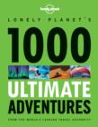 Image for Lonely Planet's 1000 ultimate adventures