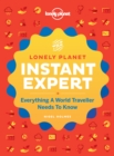 Image for Lonely Planet&#39;s instant expert  : a visual guide to the skills you&#39;ve always wanted