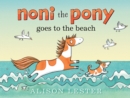 Image for Noni the Pony Goes to the Beach