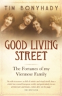 Image for Good living street  : the fortunes of my Viennese family