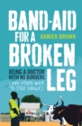 Image for Band-Aid for a Broken Leg