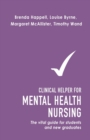 Image for Clinical Helper for Mental Health Nursing : The vital guide for students and new graduates
