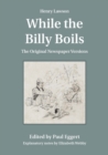 Image for While the Billy Boils : The Original Newspaper Versions