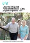 Image for Lifestyle-Integrated Functional Exercise (LiFE) Program to Prevent Falls : Trainers Manual