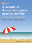 Image for A Decade of Australian General Practice Activity 2006-07 to 2015-16