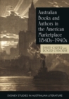 Image for Australian Books and Authors in the American Marketplace 1840s-1940s