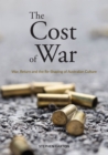 Image for The Cost of War : War, Return and the Re-Shaping of Australian Culture