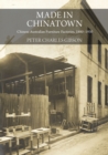 Image for Made in Chinatown : Australia&#39;s Chinese Furniture Factories, 1880-1930
