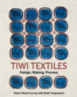 Image for Tiwi textiles  : design, making, process