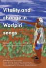 Image for Vitality and Change in Warlpiri Songs : Juju-ngaliyarlu karnalu-jana pina-pina-mani kurdu-warnu-patu jujuku