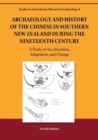 Image for Archaeology and History of the Chinese in Southern New Zealand during the Nineteenth Century
