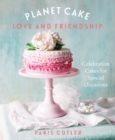 Image for Planet Cake  : love and friendship