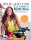 Image for Supercharged food - eat yourself beautiful