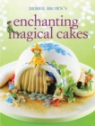 Image for Debbie Brown&#39;s enchanting magical cakes