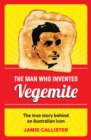 Image for Man Who Invented Vegemite