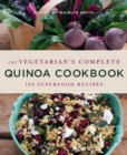 Image for The vegetarian&#39;s complete quinoa cookbook