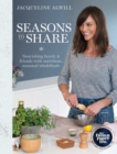 Image for Seasons to share  : nourishing family and friends with nutritious, seasonal wholefood