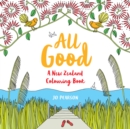Image for All good  : a New Zealand colouring book