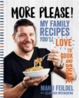 Image for More please!  : my family recipes you&#39;ll love to cook and share