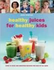 Image for Healthy Juices for Healthy Kids