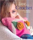Image for Love-- crochet: 25 simple projects to crochet