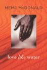 Image for Love like water