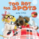 Image for Too hot for spots